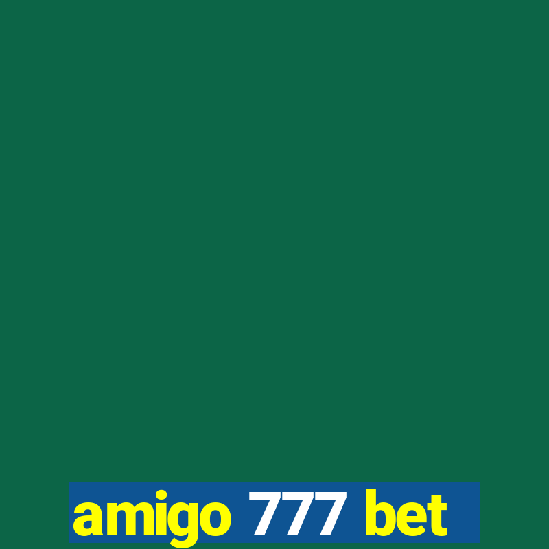 amigo 777 bet